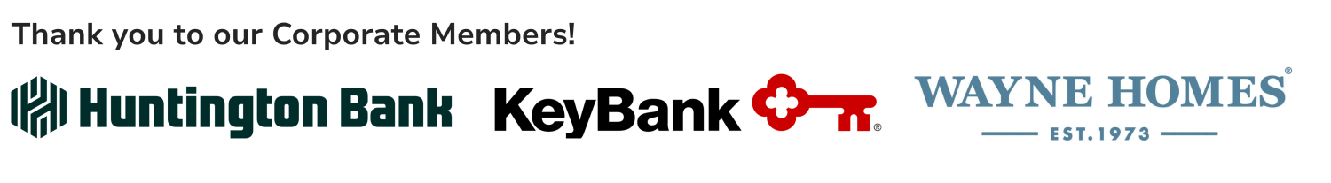 Thank you to our Corporate Members: Huntington Bank, KeyBank, Wayne Homes